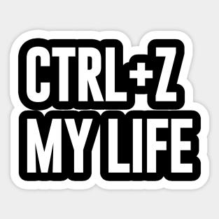 Ctrl+ Z My Life Sticker